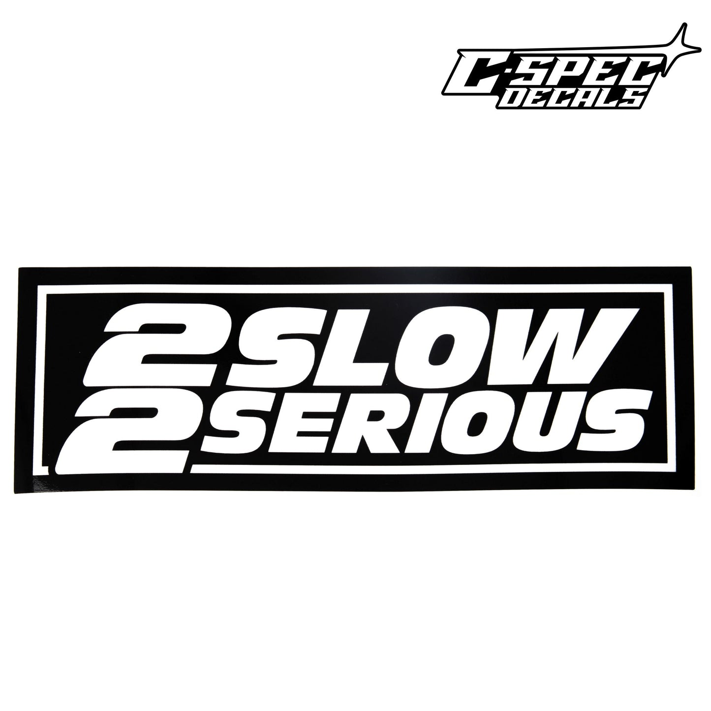 2 Slow 2 Serious Slap Sticker